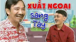 Hài Quang Tèo - Giang Còi | XUẤT NGOẠI SANG TÂY | Gặp nhau cuối tuần VTV | Hài VTV