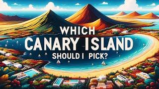 Choosing Your Canary Island: A Complete Guide