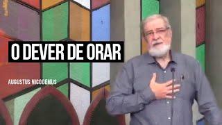 O Dever de Orar - Augustus Nicodemus