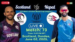 Scotland vs Nepal, 73rd Match - Live Cricket Score | ICC Men's Cricket World Cup League 2 | June 02,