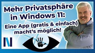 Datenschutzeinstellungen in Windows 11 verbessern: Andy kann dafür eine simple App empfehlen!