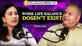 Real Talk: Why Work-Life Balance is a Myth !@PeepalBaba-Givemetrees| Shobha Rana | TJW #87