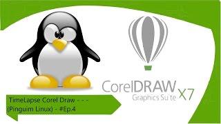 TimeLapse Corel Draw - - - (Pinguim Linux) - #Ep.4