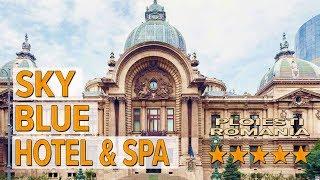 Sky Blue Hotel & Spa hotel review | Hotels in Ploiesti | Romanian Hotels