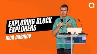 Igor Barinov - Exploring Block Explorers - POW Summit 2023