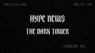 VERY VERY SOON / HYPE NEWS THE DARK TOWERR / ZAKUHYPE