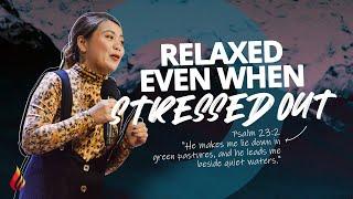 Relaxed Even When Stressed Out | Ptr Meliza Benedicto