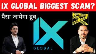 Investment Alert: Ix Global  Biggest Scam? #ixglobal , Ix Global Safe or Not  #cryptonewstoday