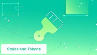 Styles and Tokens