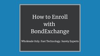 How to Enroll with BondExchange