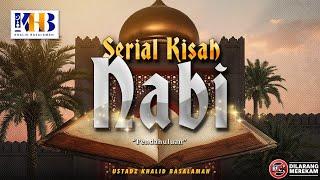 Kisah Nabi-Nabi #1: Pendahuluan - Pondasi Dasar Kisah Nabi - Khalid Basalamah