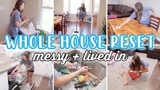 MESSY AND LIVED IN WHOLE HOUSE RESET | CLEAN WITH ME | CLEANING MOTIVATION 2023