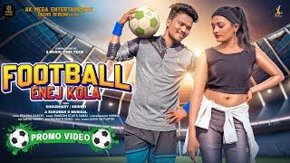 Football Enej Kola - Official Teaser | Dandom Star | Sanju | Choudhary & Sriidevi | New Santali Song