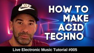 Creating Acid Techno Like Josh Wink + Template | Live Electronic Music Tutorial #005