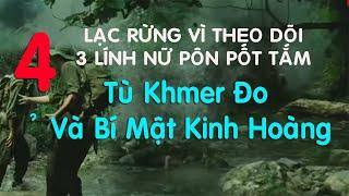 4) Phát Hiện Căn Hầm Khmer Đỏ và Bí Mật Chấn Động Bên Trong - Tù binh Khmer Đỏ và bí mật kinh hoàng