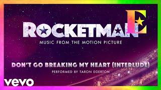 Cast Of "Rocketman" - Don’t Go Breaking My Heart (Interlude / Visualiser)