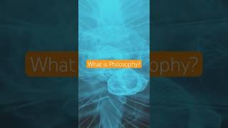 What is Philosophy?