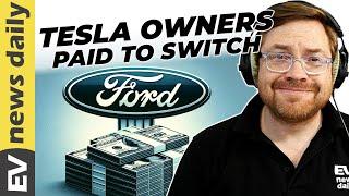 Ford BRIBES Tesla Owners With BIG Cash Bonus To Switch Brands (Plus 9 more EV stories today)