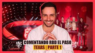 COMENTANDO RBD EL PASO TEXAS | PARTE 1