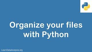 Python Tutorial | How to organize your files with Python