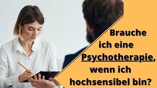 Brauche ich eine Psychotherapie, wenn ich hochsensibel bin ? | Psychopharmaka | Michaela Rödl