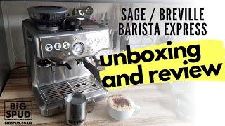 Sage / Breville Barista Express Unboxing and Review