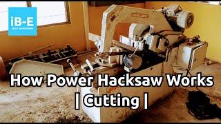 power hacksaw operation | how power hacksaw cut metals