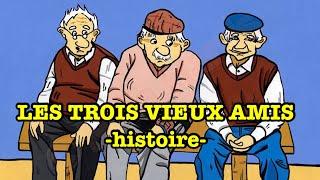 L'HISTOIRE DES TROIS VIEUX AMIS- Une Courte Histoire Inspirante