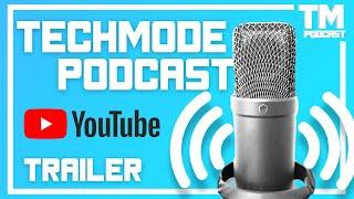 OFFICIAL TRAILER! - TechMode Podcast