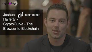 Joshua Halferty | CryptoCurve | The Browser to Blockchain