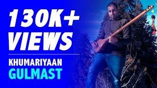 Gulmast - Khumariyaan | Full Song | Latest Pakistani Songs 2018 | Huawei Mate 10 Pro