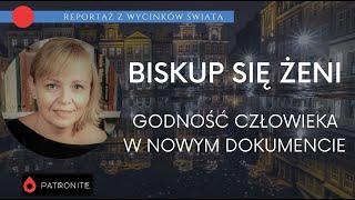 Godność człowieka i małżeństwo biskupa. Reportaż z wycinków świata #380