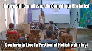 Mesajele lui Christos pentru Umanitate - Conferință Live la Festivalul Holistic din Iași