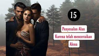 Eps15 penyesalan Alan karena menceraikan Aleena