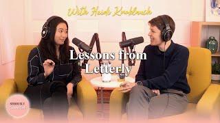 Lessons from Letterly w/ Heidi Knoblauch and Jane Chen