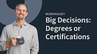 Degree or Certification with Jeremy Cioara