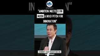 "Ambition Meets Elon Musk: A Bold Pitch for Innovation" #elonmusk #motivation #uk #tesla #trending