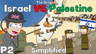 The Origin of the Israel/Palestine Conflict (Simplified) - Part 2