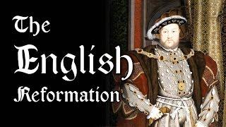 The English Reformation (Henry VIII and the Church of England)