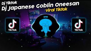 DJ JAPANESE GOBLIN ONEESAN SOUND NAYLA VIRAL TIK TOK TERBARU 2023!!