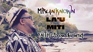 MRUNKNOWN La’u Miti ft @faith25beats Cover 2024