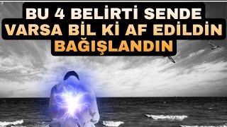 Bu 4 belirti sende varsa bilki  affedildin bağışlandın - Tevbenin kabul olduğunu nasıl anlarım