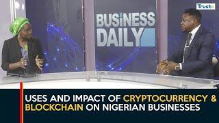 Uses and impact of Cryptocurrency & Blockchain on Nigerian businesses | Business Daily