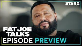 ‘DJ Khaled.’ Ep. 8 Preview | Fat Joe Talks | STARZ