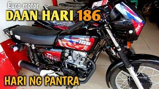 HARI NG PANTRA! DAAN HARI 186 EURO MOTOR , QUICK REVIEW , PRICE UPDATE