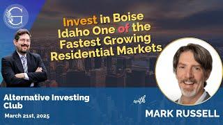 Invest in Boise, Idaho - One of the Fastest Growing Residential Markets in the Nation