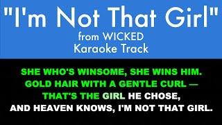 "I'm Not That Girl" from Wicked - Karaoke Track with Lyrics on Screen