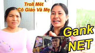 TROLL Méc Mẹ Và Cô Giáo Gank NÉT Trẻ Trâu Lấy Tiền Học Thêm Đi Chơi Nét Còn Mỗi Cái Nịt | TQ97