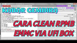 CARA CLEAN RPMB EMMC DENGAN UFI BOX TESTED !!!