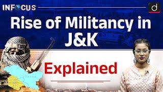 Why is militancy on the rise in Jammu? | InFocus | Drishti IAS  English